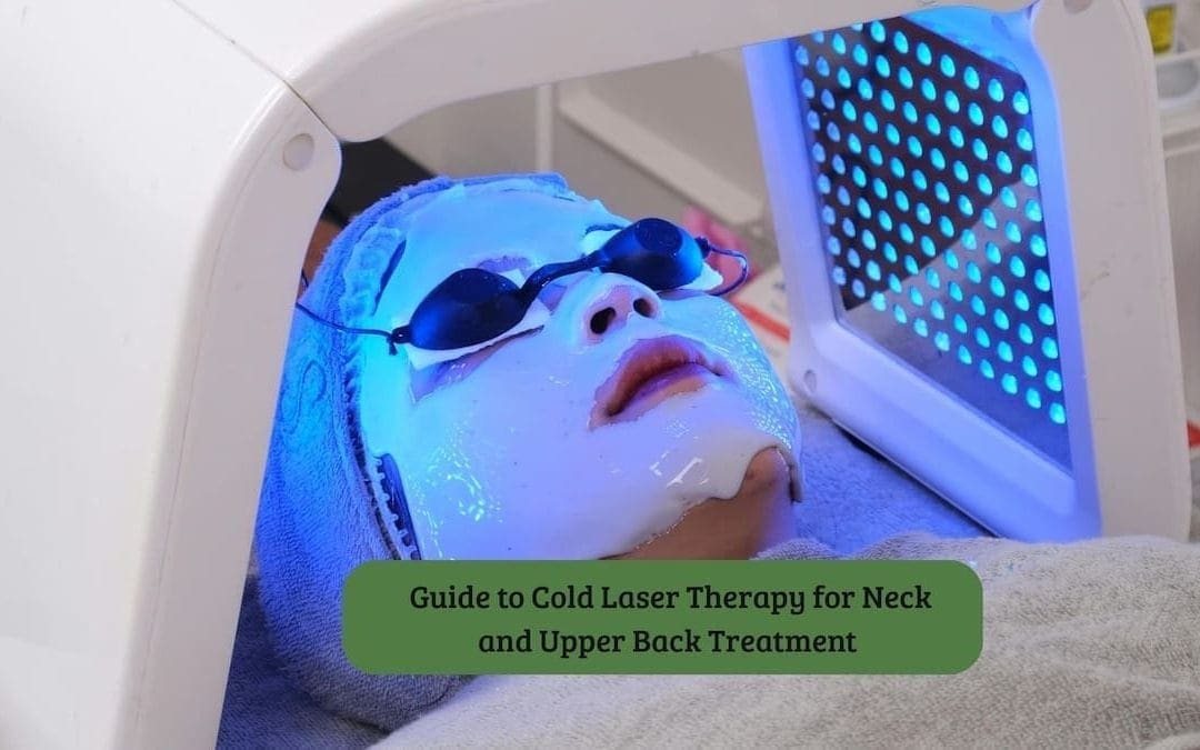 Guide to Cold Laser Therapy for Neck and Upper Back Treatment