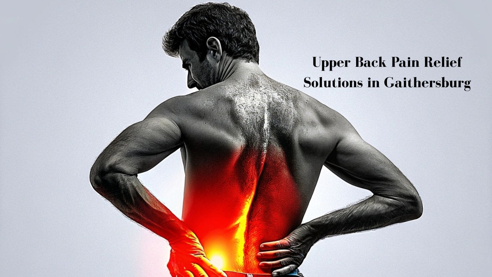 Upper-Back-Pain-Relief-Solutions-in-Gaithersburg